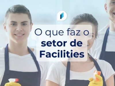 O que faz o setor de Facilities Management?