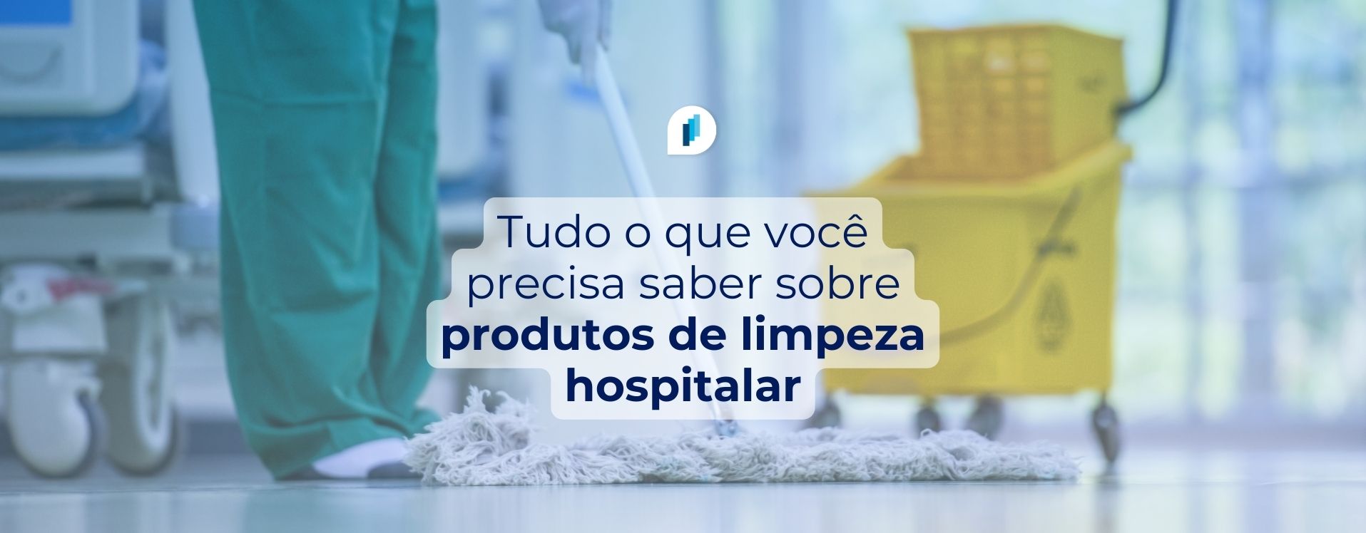 Tudo sobre produtos de limpeza hospitalar